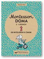 Montessori doma 3 - 6 rokov: Od myšlienok k činom - Kniha