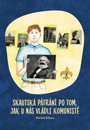 Skautská pátrání po tom, jak u nás vládli komunisté - Kniha