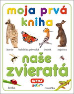 Moja prvá kniha Naše zvieratá - Kniha