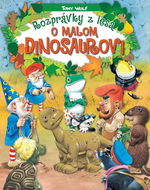 Rozprávky z lesa – o malom dinosaurovi - Kniha
