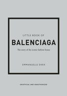 Little Book of Balenciaga: The Story of the Iconic Fashion House - Kniha