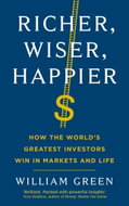 Richer, Wiser, Happier: How the World's Greatest Investors Win in Markets and Life - Kniha