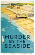 Murder by the Seaside: Classic Crime Stories for Summer - Kniha