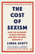 The Cost of Sexism: How the Economy is Built for Men and Why We Must Reshape It - Kniha