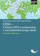 CISG Úmluva OSN o smlouvách o mezinárodní koupi zboží: Komentář s judikaturou - Kniha