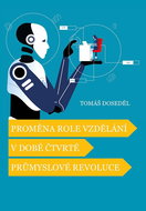Proměna role vzdělání v době čtvrté průmyslové revoluce - Kniha