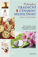 Průvodce tradiční čínskou medicínou: Prevence a přírodní léčba - Kniha
