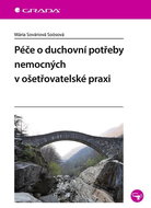 Péče o duchovní potřeby nemocných v ošetřovatelské praxi - Kniha