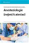 Anesteziologie (nejen)  k atestaci - Kniha