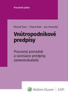 Vnútropodnikové predpisy: Pracovný poriadok a súvisiace predpisy zamestnávateľa - Kniha