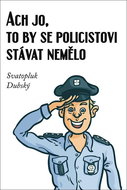 Ach jo, to by se policistovi stávat nemělo - Kniha