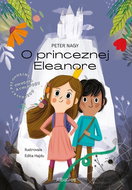 O princeznej Eleanore: Rozprávky pre odvážne dievčatá a chlapcov - Kniha