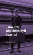 Jsme zde, abychom byli šťastní  - Kniha