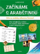 Začínáme s arabštinou: Učte se arabsky zábavnou formou! - Kniha