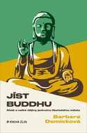 Jíst Buddhu: Malé a velké dějiny jednoho tibetského města - Kniha