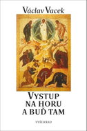 Vystup na horu a buď tam  - Kniha