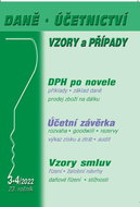 Daně, účetnictví, vzory a případy 3-4/2022: Účetní závěrka za rok 2021, Novela DPH v příkladech - Kniha