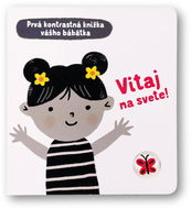 Vitaj na svete!: Prvá kontrastná knižka vášho bábätka - Kniha