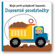 Dopravné prostriedky: Moje prvé pohybové leporelo - Kniha