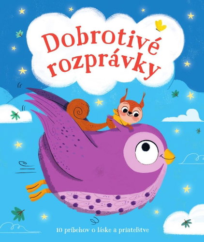 Dobrotivé rozprávky: 10 príbehov o láske a priateľstve - Kniha - Main image