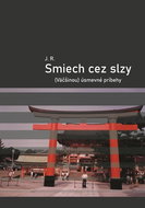 Smiech cez slzy: (Väčšinou) úsmevné príbehy - Kniha
