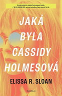 Jaká byla Cassidy Holmesová  - Kniha