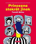 Princezna stokrát jinak: O princezně, která se každé ráno probouzí jako někdo jiný - Kniha