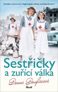 Sestřičky a zuřící válka: Dokáže nemocnice  Nightingale odolat bombardování? - Kniha