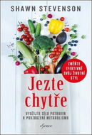 Jezte chytře: Využijte sílu potravin k povzbuzení metabolismu - Kniha