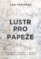 Lustr pro papeže: Skutečný příběh z pekla normalizačních lágrů - Kniha