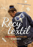 Recy textil: Kreativní upcycling v šatníku - Kniha