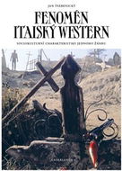 Fenomén italský western: Sociokulturní charakter jednoho žánru - Kniha