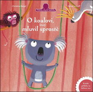 O koalovi, který mluvil sprostě: Krátké příběhy na dobrou noc - Kniha