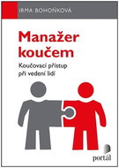 Manažer koučem: Koučovací přístup při vedení lidí - Kniha
