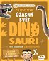 Objevujeme úžasný svět Dinosauři: Nové vědomosti zábavnou formou - Kniha
