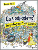 Co s odpadem?: Encyklopedie pro školáky - Kniha