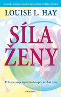 Síla ženy: Průvodce úspěšným životem pro každou ženu - Kniha