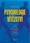 Psychologie vítězství: A 111 cvičení pro rozvoj psychiky - Kniha