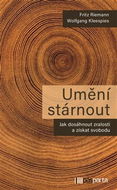 Umění stárnout: Jak dosáhnout zralosti a získat svobodu - Kniha