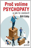 Proč volíme psychopaty: a jak to zastavit - Kniha