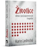 Životice: Obraz (po)zapomenuté tragédie - Kniha