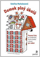 Domek plný úkolů: Pracovní listy pro předškoláky, čerstvé školáky a hlavně pro radost - Kniha