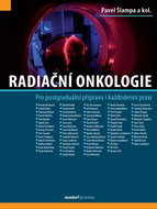 Radiační onkologie: Pro postgraduální přípravu i každodenní praxi - Kniha