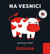 Červená Na vesnici: Kontrastní knížka - Kniha