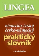 Německo-český česko-německý praktický slovník: ...pro každého - Kniha