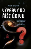 Výpravy do říše údivu: Podivnosti, nejasnosti a taje kolem nás - Kniha