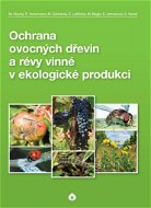 Ochrana ovocných dřevin a révy vinné v ekologické produkci - Kniha