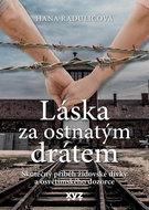 Láska za ostnatým drátem: Skutečný příběh židovské dívky a osvětimského dozorce - Kniha