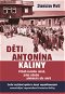 Děti Antonína Kaliny: Příběh českého vězně, jehož odvaha překonala sílu smrti - Kniha