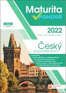 Maturita v pohodě 2022 Český jazyk a literatura: Podle nového školského zákona - Kniha